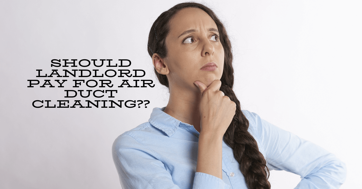 Should Landlord Pay for Air Duct Cleaning ProAir Industries, Inc.