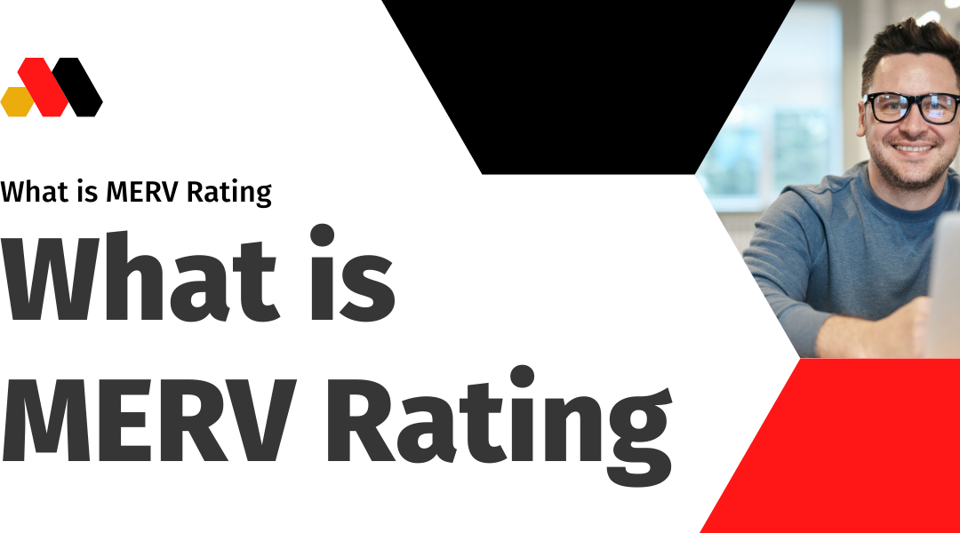 What does the MERV rating mean?