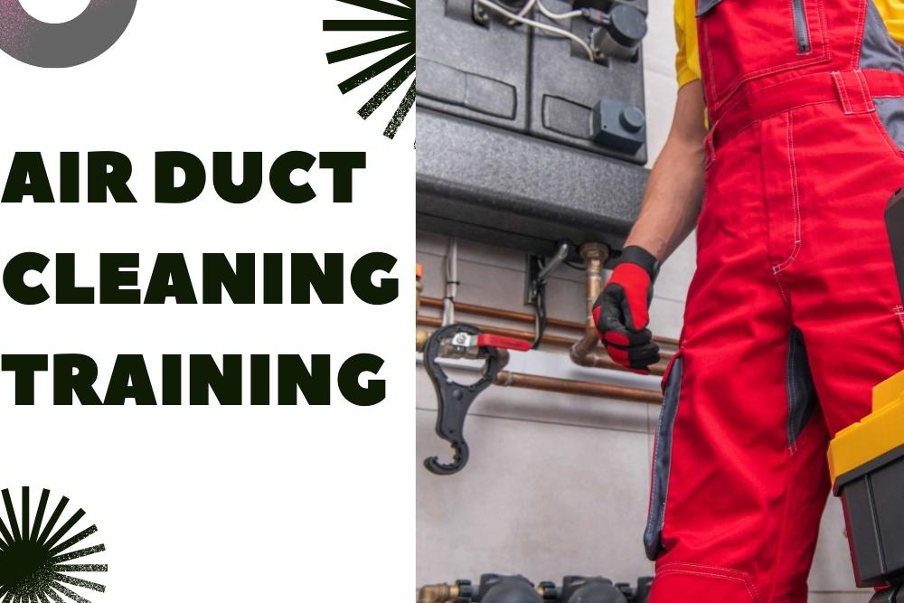 Reasons to Opt Air Duct Cleaning Training