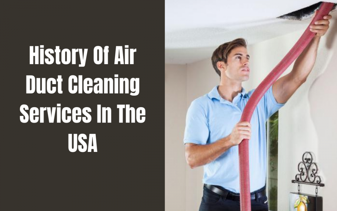 History Of Air Duct Cleaning Services In The USA