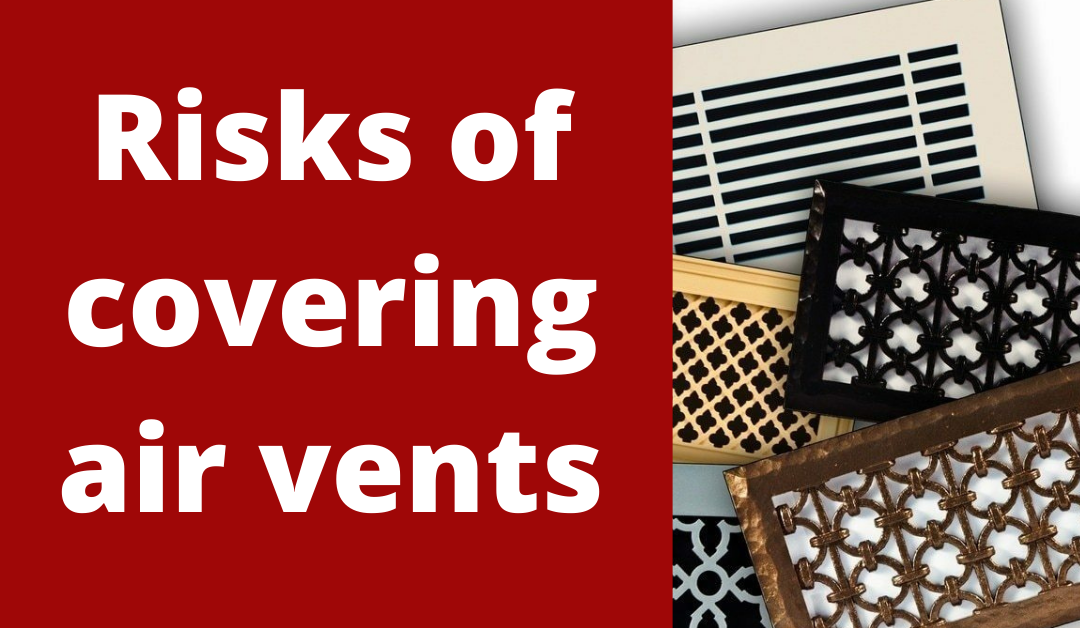 Risks of covering air vents