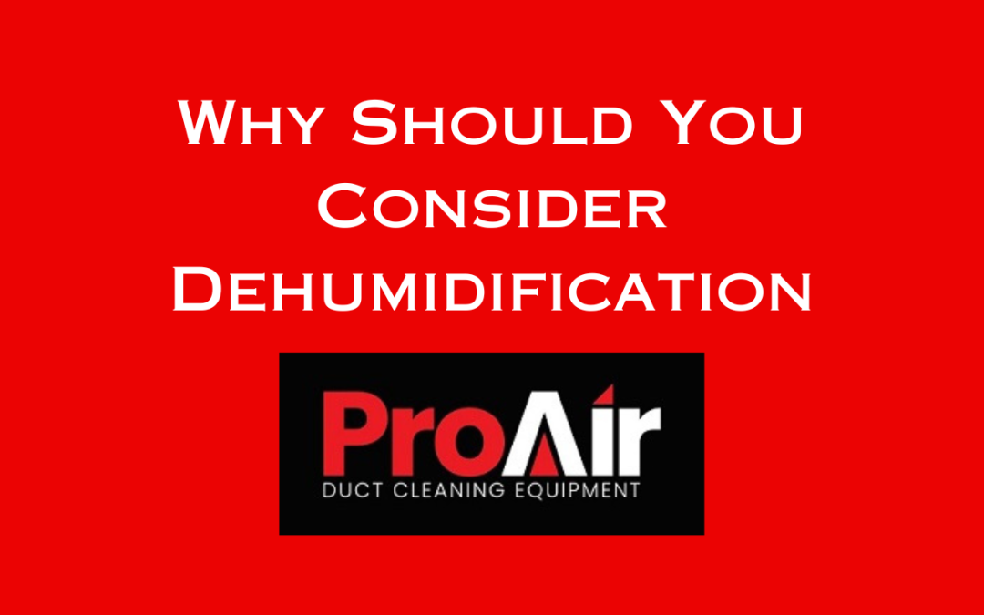 Why Should You Consider Dehumidification
