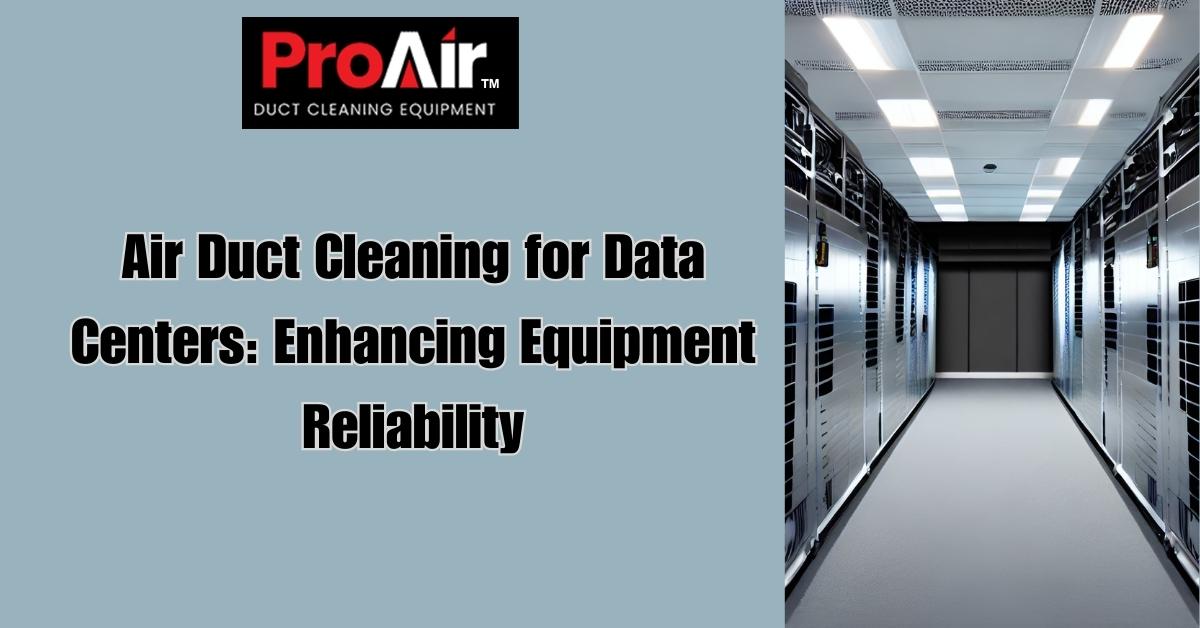 Air Duct Cleaning for Data Centers ProAir Industries, Inc.