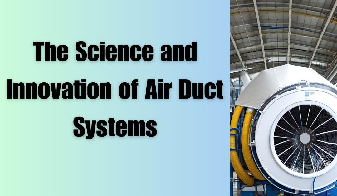 Ventilation Vortex The Science and Innovation of Air Duct Systems