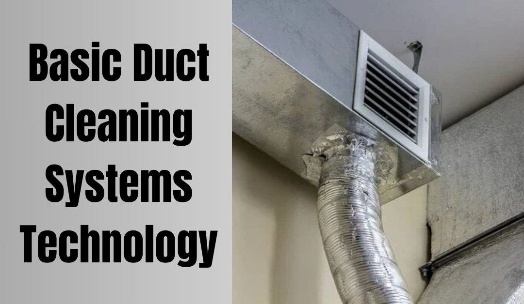 Emerging Trends in Basic Duct Cleaning Systems Technology